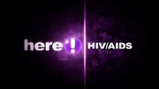Here Focus: AIDS/HIV