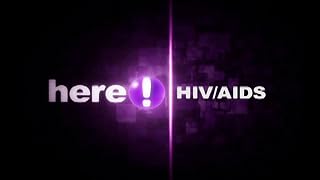 Here Focus: AIDS/HIV