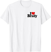 I LOVE HEART BRADY NAME ON A TEE T-Shirt