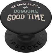 Funny Dog Walker Pun fWe know about a doggone good time PopSockets Adhesive PopGrip