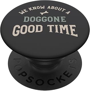 Funny Dog Walker Pun fWe know about a doggone good time PopSockets Adhesive PopGrip