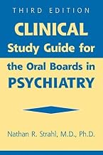 Clinical Study Guide for the Oral Boards in Psychiatry by Nathan R. Strahl (2008-08-30)