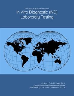 The 2021-2026 World Outlook for In Vitro Diagnostic (IVD) Laboratory Testing