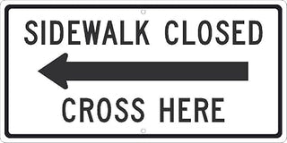 NMC TM514J SIDEWALK CLOSED CROSS HERE Sign