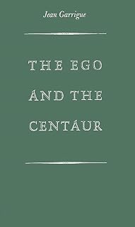 Ego and the Centaur: