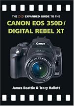 The PIP Expanded Guide to the Canon EOS 350D/Digital Rebel XT (PIP Expanded Guide Series)