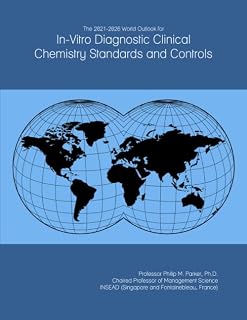 The 2021-2026 World Outlook for In-Vitro Diagnostic Clinical Chemistry Standards and Controls