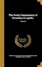 The Great Commentary of Cornelius À Lapide..; Volume 6