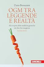 OGM TRA LEGGENDE E REALTÀ: Alla scoperta delle modifiche genetiche nel cibo che mangiamo (Italian Edition)