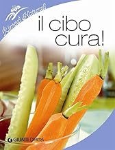 Il cibo cura! (Rimedi naturali) (Italian Edition)