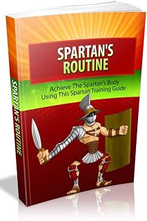 Atteindre le corps de Spartan: Apprenez la routine Spartan (French Edition)