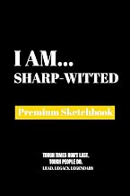 I Am Sharp-Witted: Premium Blank Sketchbook