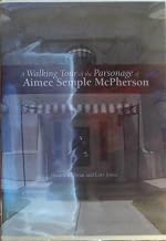 A Walking Tour of the Parsonage of Aimee Semple McPherson (Hosted by Dean & Lory Jones)