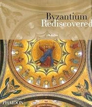 Byzantium Rediscovered by J. B. Bullen (2006-04-01)