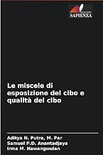 Le miscele di esposizione del cibo e qualità del cibo (Italian Edition)