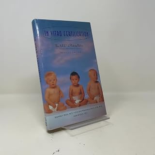 In Vitro Fertilization: The A.R.T. of Making Babies
