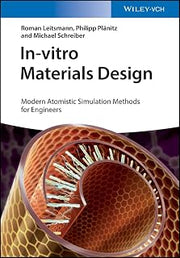 In-vitro Materials Design: Modern Atomistic Simulation Methods for Engineers
