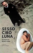 Sesso, cibo e luna: il cinema di Bigas Luna (Italian Edition)