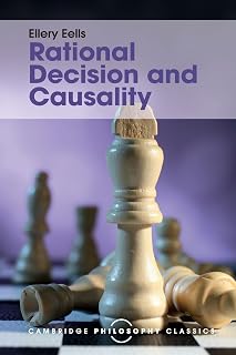 Rational Decision and Causality (Cambridge Philosophy Classics)