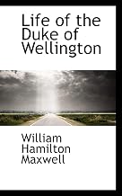 Life of the Duke of Wellington
