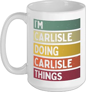 I'm Carlisle Doing Carlisle Things Funny Personalized Quote Ceramic Mug, White, 15oz