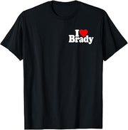 I LOVE HEART BRADY NAME ON A TEE T-Shirt