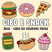 CIBO E SNACK BOLD: BOLD - LIBRO DA COLORARE FACILE (Italian Edition)