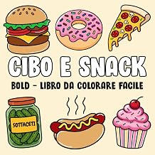 CIBO E SNACK BOLD: BOLD - LIBRO DA COLORARE FACILE (Italian Edition)