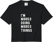 I'm Marko Doing Marko Things Comfort Colors Crop Top