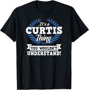 It's A Curtis Thing You Wouldn't Understand Name Shirt T-Shirt