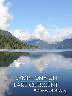 100-Minutes of Symphony on Washington's Lake Crescent