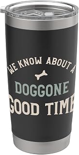 Funny Dog Walker Pun fWe know about a doggone good time Stainless Steel Insulated Tumbler