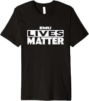EMU Lives Matter T-Shirt EMUS Premium T-Shirt