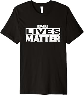 EMU Lives Matter T-Shirt EMUS Premium T-Shirt