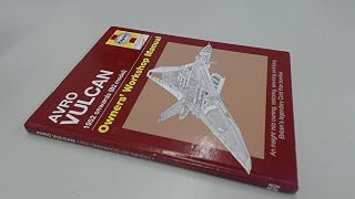 Avro Vulcan Manual: 1952 Onwards (all marks) (Owners' Workshop Manual)