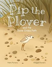 Pip the Plover and the Dune Grass Path (Voices of the Coast)