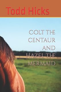 Colt the centaur and Hazel the mermaid