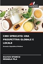 Cibo Sprecato: Una Prospettiva Globale E Locale (Italian Edition)