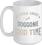Funny Dog Walker Pun fWe know about a doggone good time Ceramic Mug, White, 15oz