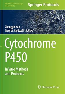 Cytochrome P450: In Vitro Methods and Protocols (Methods in Pharmacology and Toxicology)
