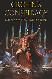 Crohn's Conspiracy: Born a Spartan, Fated a Runt