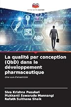 La qualité par conception (QbD) dans le développement pharmaceutique: Une vue d'ensemble (French Edition)