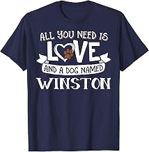 Dog Name Winston T-Shirt - All You Need is Love! T-Shirt