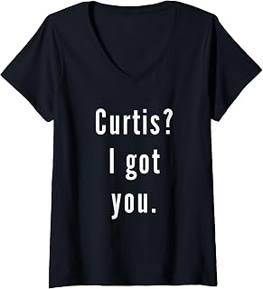 Women's Curtis? I.Got.You. V-Neck T-Shirt