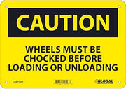 Global Industrial Caution Wheels Must Be Chocked Before Loading Sign, 7x10, Rigid Plastic