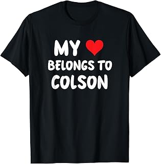 Colson - My Heart Belongs To Colson - Love T-Shirt