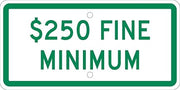 6X12" .063 GRN/WHT AL 250 Dollar MIN FINE Sign
