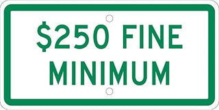 6X12" .063 GRN/WHT AL 250 Dollar MIN FINE Sign