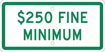 6X12" .063 GRN/WHT AL 250 Dollar MIN FINE Sign