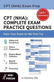 Complete CPT (NHA) Exam Preparation: 147+ Multiple Choice Questions